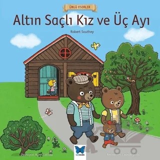 Altın Saçlı Kız ve Üç Ayı - Ünlü Eserler Serisi – Robert Southey – Mavi Kelebek Yayınları kitap kapağı
