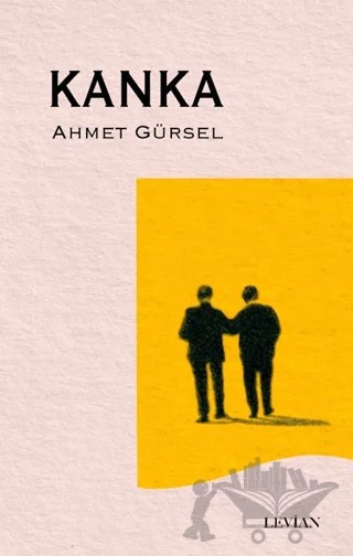 Kanka – Ahmet Gürsel – Levian Yayınevi kitap kapağı
