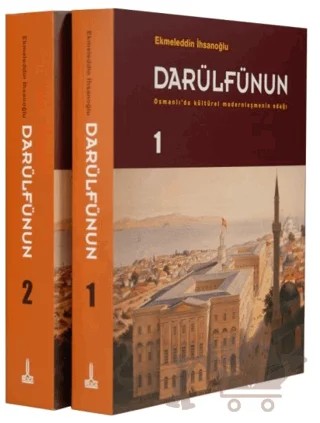 Darülfünun - Osmanlı'da Kültürel Modernleşmenin Odağı (2 Cilt) – Ekmeleddin İhsanoğlu – IRCICA kitap kapağı