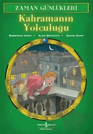 Zaman Günlükleri 8 - Kahramanın Yolculuğu – Roderick Hunt – İş Bankası Kültür Yayınları kitap kapağı