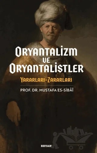 Oryantalizim ve Oryantalistler – Mustafa Es-Sibâî – Beyan Yayınları kitap kapağı