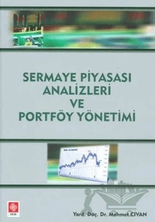 Sermaye Piyasası Analizleri ve Portföy Yönetimi – Mehmet Civan – Ekin Basım Yayın kitap kapağı