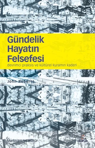 Gündelik Hayatın Felsefesi – John Roberts – Doruk Yayınları kitap kapağı