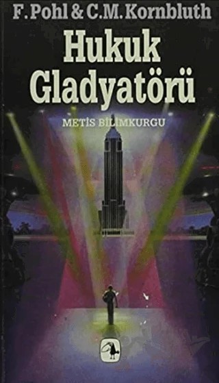 Hukuk Gladyatörü – C.M. Kornbluth, F. Pohl – Metis Yayınları kitap kapağı