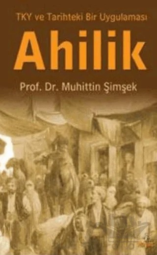 Ahilik TKY ve Tarihteki Bir Uygulaması – Muhittin Şimşek – Hayat Yayınları kitap kapağı