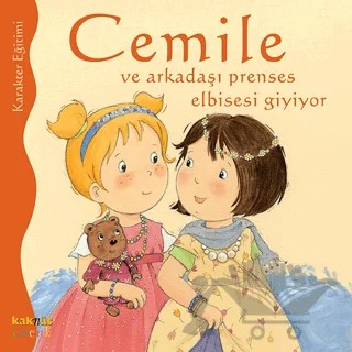Cemile ve Arkadaşı Prenses Elbisesi Giyiyor – Aline de Petingy – Kaknüs Yayınları kitap kapağı