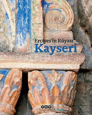 Erciyes'in Rüyası Kayseri – Kolektif – Yapı Kredi Yayınları kitap kapağı