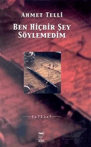 Ben Hiçbir Şey Söylemedim – Ahmet Telli – Telos Yayıncılık kitap kapağı