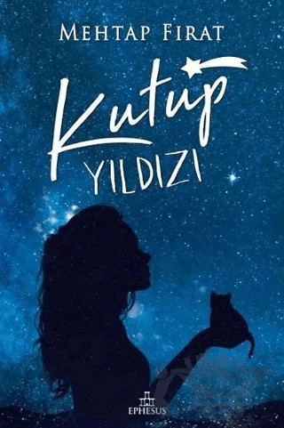Kutup Yıldızı 1 – Mehtap Fırat – Ephesus Yayınları kitap kapağı