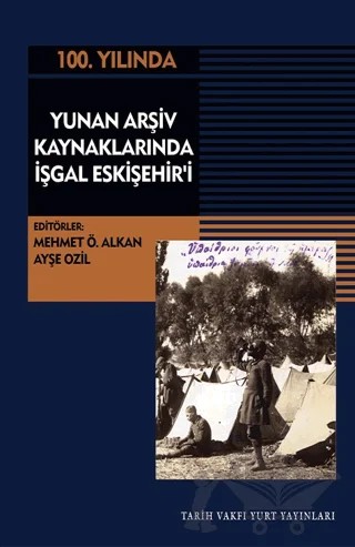 Yunan Arşiv Kaynaklarında İşgal Eskişehir'i – Mehmet Ö. Alkan – Tarih Vakfı Yurt Yayınları kitap kapağı