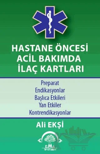Hastane Öncesi Acil Bakımda İlaç Kartları – Ali Ekşi – EMA Tıp Kitabevi kitap kapağı