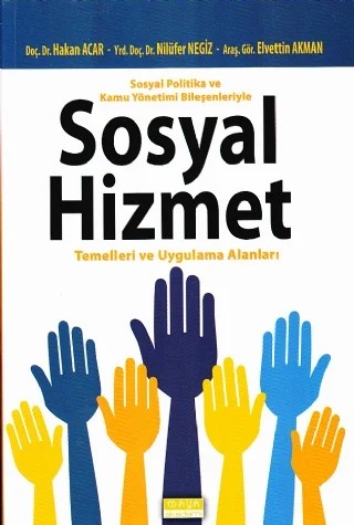 Sosyal Politika ve Kamu Yönetimi Bileşenleriyle SOSYAL HİZMET Temelleri ve Uygulama Alanları – Abdullah Aydın, Aliye Mavili Aktaş, Arzu İçağasıoğlu Çoban, Aslıhan Burcu Öztürk, Ayhan Gençler, Bilge Önal Dölek, Cengiz Özbesler, Elvettin Akman, Ercüment Erbay, Gülsüm Çamur Duyan, H. Tuğba Eroğlu, Hakan Acar, Işıl Bulut, İlhan Tomanbay, İshak Aydemir, İsmet Galip Yolcuoğlu, Kamil Alptekin, Murat – Maya Akademi kitap kapağı