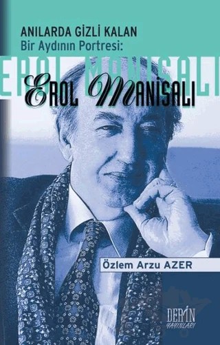 Anılarda Gizli Kalan Bir Aydının Portresi: Erol Manisalı – Özlem Arzu Azer – Derin Yayınları kitap kapağı