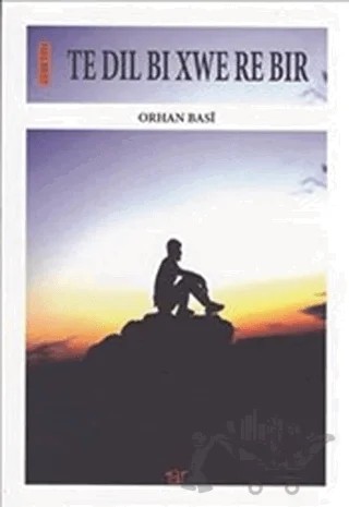 Te Dıl Bı Xwe Re Bır – Orhan Basi – Ar Yayınları kitap kapağı