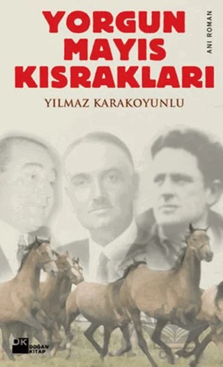 Yorgun Mayıs Kısrakları – Yılmaz Karakoyunlu – Doğan Kitap kitap kapağı