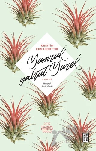 Yumruk Yahut Yürek – Kristin Eiriksdottir – Ketebe Yayınları kitap kapağı