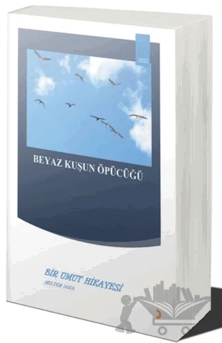 Beyaz Kuşun Öpücüğü – Meltem Saka – Cinius Yayınları kitap kapağı