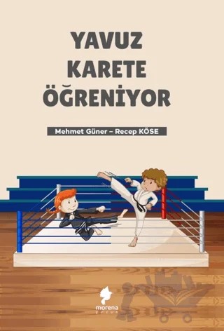 Yavuz Karete Öğreniyor – Recep Köse, Mehmet Güner – Morena Yayınevi kitap kapağı