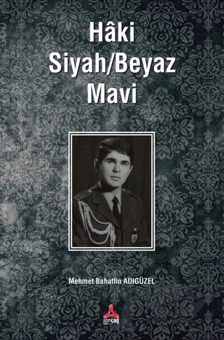 Haki Siyah / Beyaz Mavi – Mehmet Bahattin Adıgüzel – Sonçağ Yayınları kitap kapağı