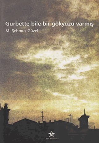 Gurbette Bile Bir Gökyüzü Varmış – M. Şehmus Güzel – Peri Yayınları kitap kapağı