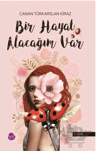 Bir Hayat Alacağım Var – Canan Türkarslan Kiraz – Sinada Kitap kitap kapağı