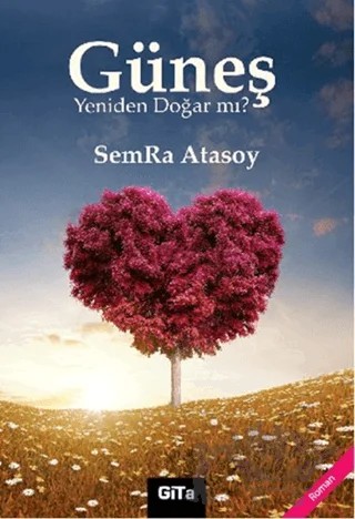 Güneş Yeniden Doğar mı? – Semra Atasoy – Gita Yayınları kitap kapağı
