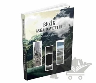 Bezik Aşka Davettir – M. Bahattin Adıgüzel – Sonçağ Yayınları kitap kapağı