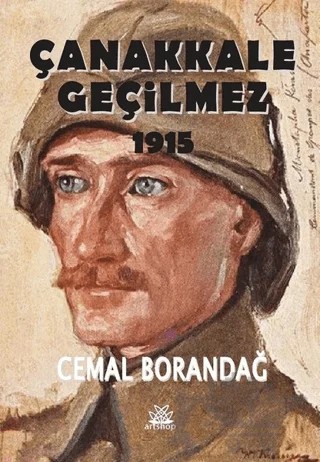 Çanakkale Geçilmez 1915 – Cemal Borandağ – Artshop Yayıncılık kitap kapağı