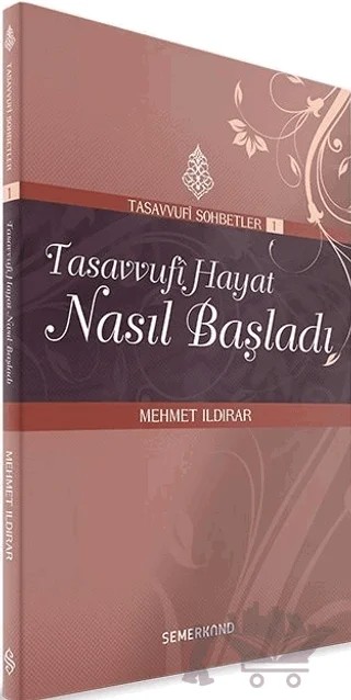 Tasavvufi Hayat Nasıl Başladı – Mehmet Ildırar – Semerkand Yayınları kitap kapağı