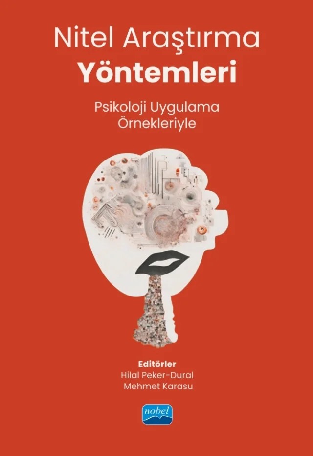 NİTEL ARAŞTIRMA YÖNTEMLERİ - Psikoloji Uygulama Örnekleriyle – Anıl Özge Üstünel, Ayca Aksu, Bahar Tanyaş, Betül Kanık, Büşra Alparslan, Cağatay Çoker, Doğa Eroğlu-Şah, Elif Ünal, Emir Üzümçeker, Fatih Köseoğlu, G. Deniz Derin, Gonca Soygüt Pekak, Hale Bolak Boratav, Hilal Peker-Dural, Latif Karagöz, Mehmet Karasu, Pelin Karakuş Akalın, Sami Çoksan – Nobel Akademik Yayıncılık kitap kapağı