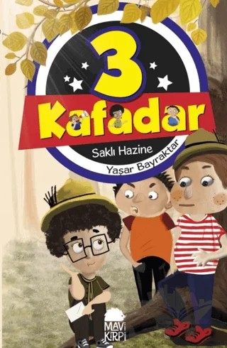 3 Kafadar - Saklı Hazine – Yaşar Bayraktar – Mavi Kirpi Yayınları kitap kapağı