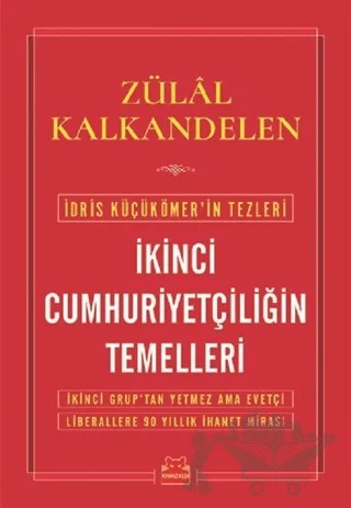 İkinci Cumhuriyetçiliğin Temelleri – Zülal Kalkandelen – Kırmızı Kedi Yayınevi kitap kapağı