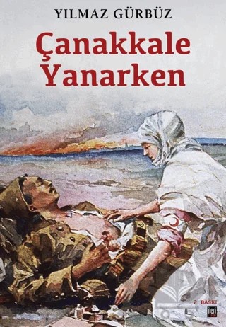 Çanakkale Yanarken – Yılmaz Gürbüz – İleri Yayınları kitap kapağı