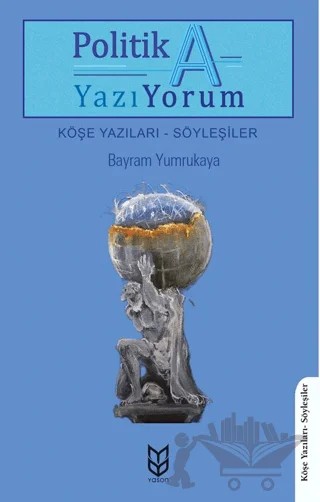 Politika Yazı-Yorum – Bayram Yumrukaya – Yason Yayıncılık kitap kapağı