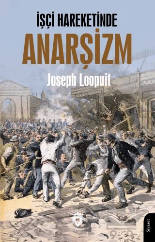 İşçi Hareketinde Anarşizm – Joseph Loopuit – Dorlion Yayınları kitap kapağı