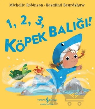 1,2,3, Köpek Balığı! – Michelle Robinson – İş Bankası Kültür Yayınları kitap kapağı
