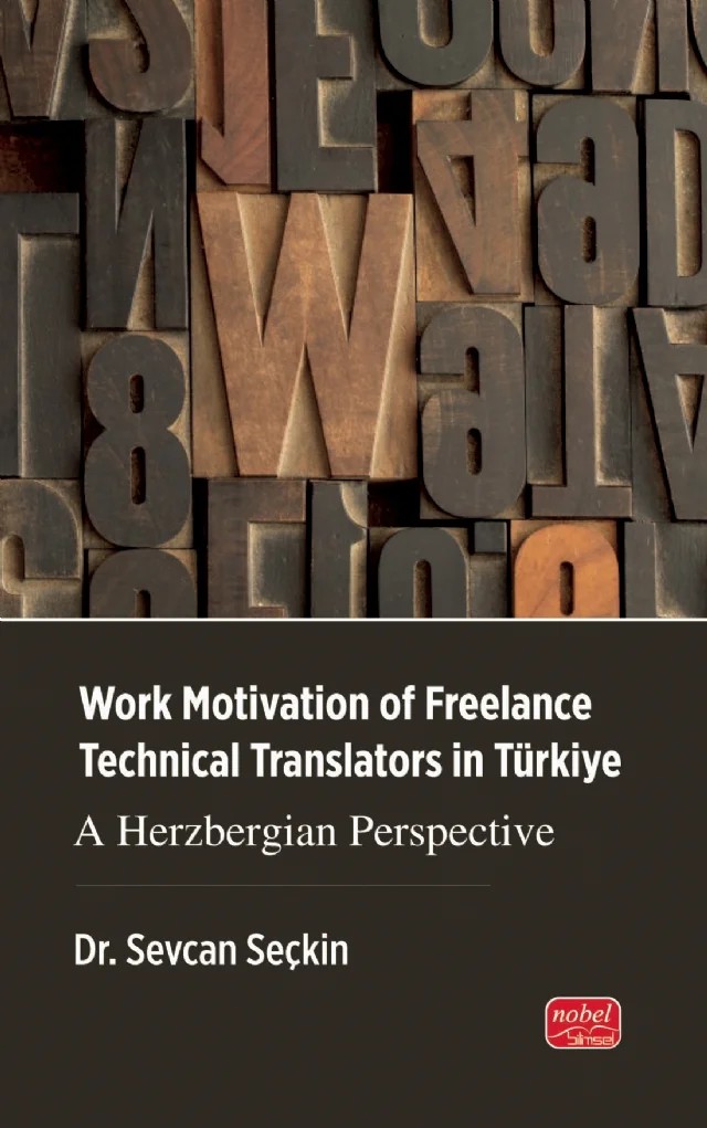 WORK MOTIVATION OF FREELANCE TECHNICAL TRANSLATORS IN TÜRKIYE - A Herzbergian Perspective – Sevcan Seçki̇n – Nobel Bilimsel Eserler kitap kapağı