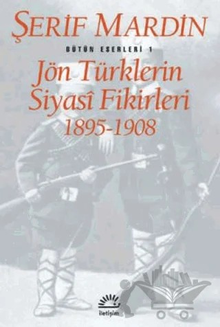 Jön Türklerin Siyasi Fikirleri 1895-1908 – Şerif Mardin – İletişim Yayınevi kitap kapağı