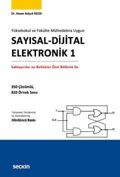 Yüksekokul ve Fakülte Müfredatına UygunSayısal – Dijital Elektronik 1 Saklayıcılar ve Bellekler Özel Bölümü ile – Hasan Selçuk Selek – Seçkin Yayıncılık kitap kapağı