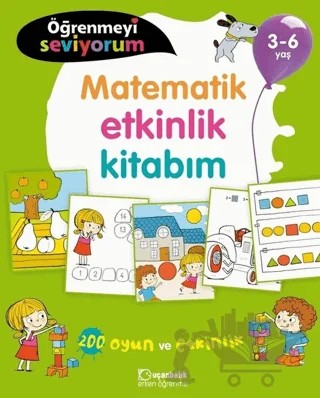 Matematik Etkinlik Kitabım - Öğrenmeyi Seviyorum 3-6 Yaş – Kolektif – Uçanbalık Yayıncılık kitap kapağı