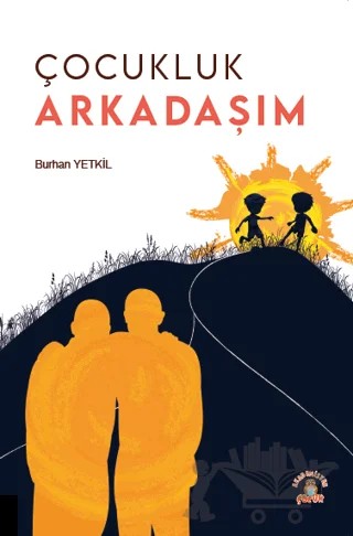 Çocukluk Arkadaşım – Burhan Yetkil – Akademisyen Kitabevi kitap kapağı