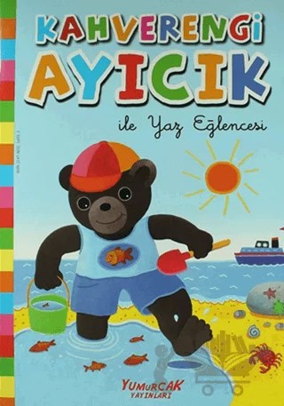 Kahverengi Ayıcık ile Yaz Eğlencesi Sayı: 3 – Yumurcak Yayınları kitap kapağı