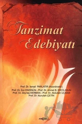 Tanzimat Edebiyatı – Abdullah Uçman, Ahmet Bican Ercilasun, İnci Enginün, İsmail Parlatır, Nurullah Çetin, Zeynep Kerman – Akçağ Yayınları kitap kapağı