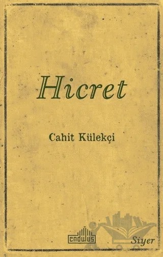Hicret – Cahit Külekçi – Endülüs Yayınları kitap kapağı