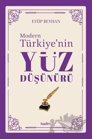 Modern Türkiye'nin Yüz Düşünürü 5. Cilt – Eyüp Beyhan – Kadim Yayınları kitap kapağı