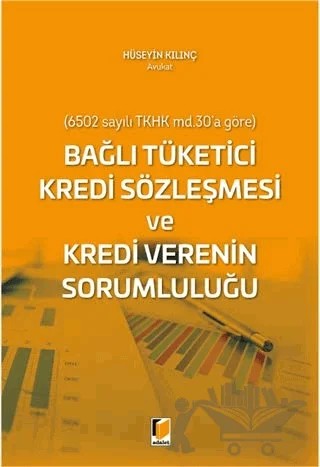 Bağlı Tüketici Kredi Sözleşmesi ve Kredi Verenin Sorumluluğu – Hüseyin Kılınç – Adalet Yayınevi kitap kapağı