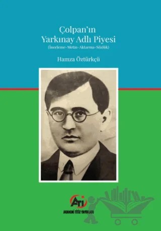 Çolpan'ın Yarkınay Adlı Piyesi – Hamza Öztürkçü – Akademi Titiz Yayınları kitap kapağı