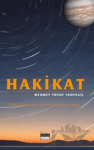 Hakikat – Mehmet Yusuf Yahyagil – Siyah Beyaz Yayınları kitap kapağı