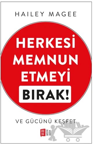 Herkesi Memnun Etmeyi Bırak – Hailey Magee – Mona Kitap kitap kapağı