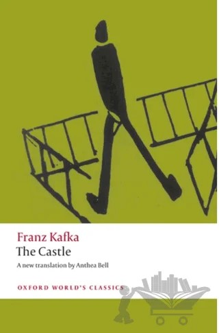 The Castle – Franz Kafka – Oxford University Press - Classics kitap kapağı